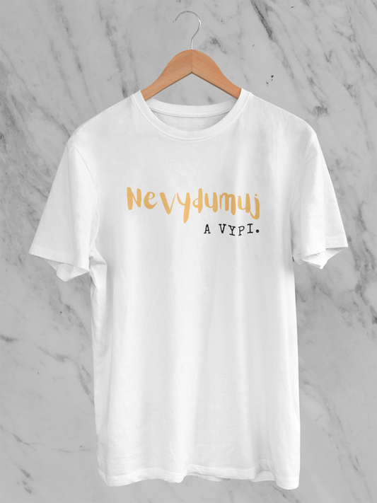 Nevydumuj a vypi – tričko