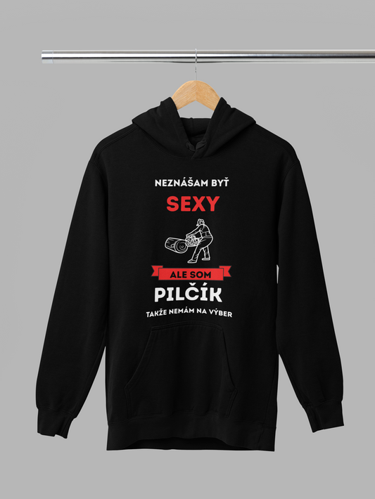 Neznášam byť sexy – mikina pre pilčíka