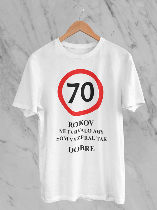 70 rokov mi trvalo vyzerať tak dobre – tričko