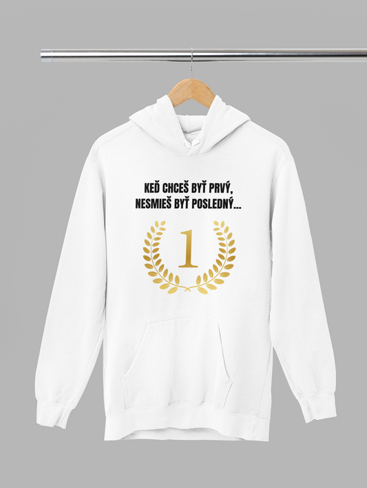 Keď chceš byť prvý – motivačná mikina s humorom