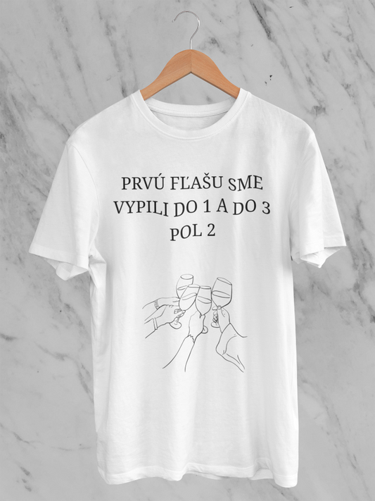 Prvú fľašu sme vypili do 1 a do 3 pol 2 – tričko