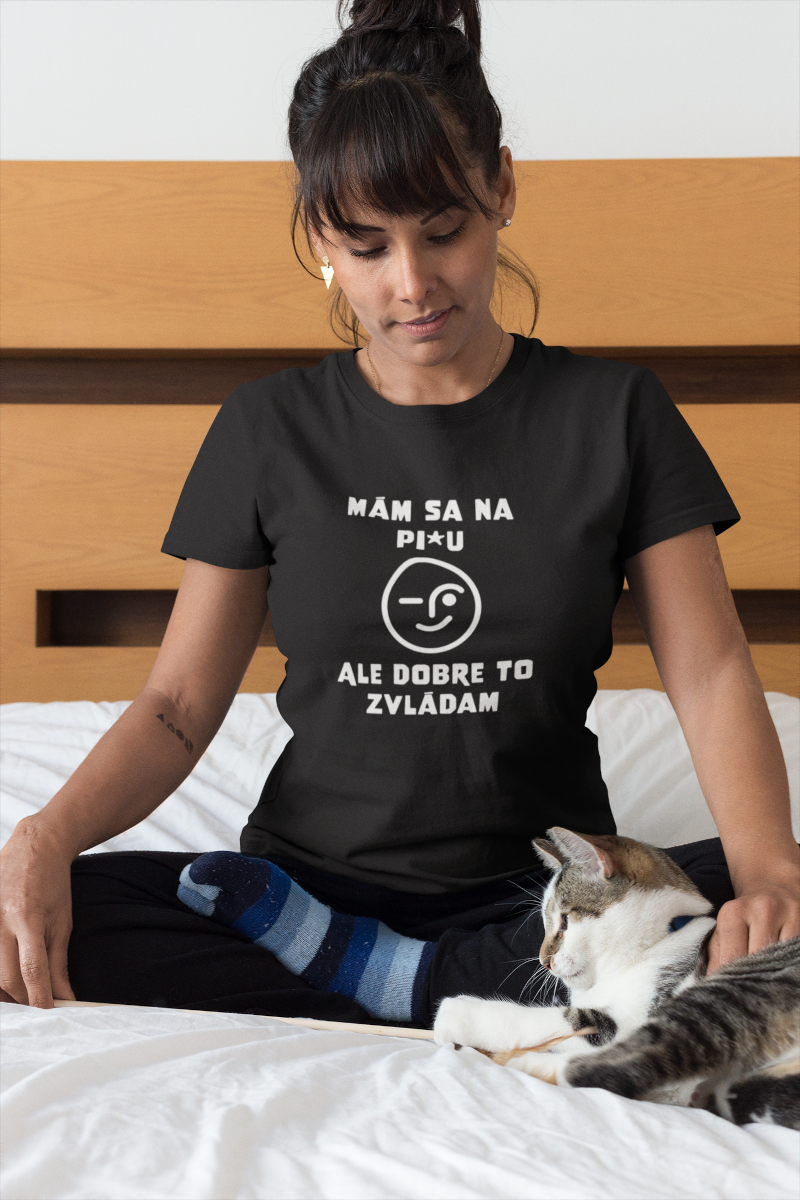Mám sa na pi*u – tričko