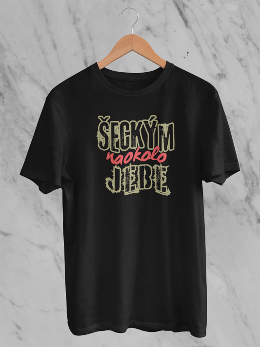 Šeckým j***e – tričko