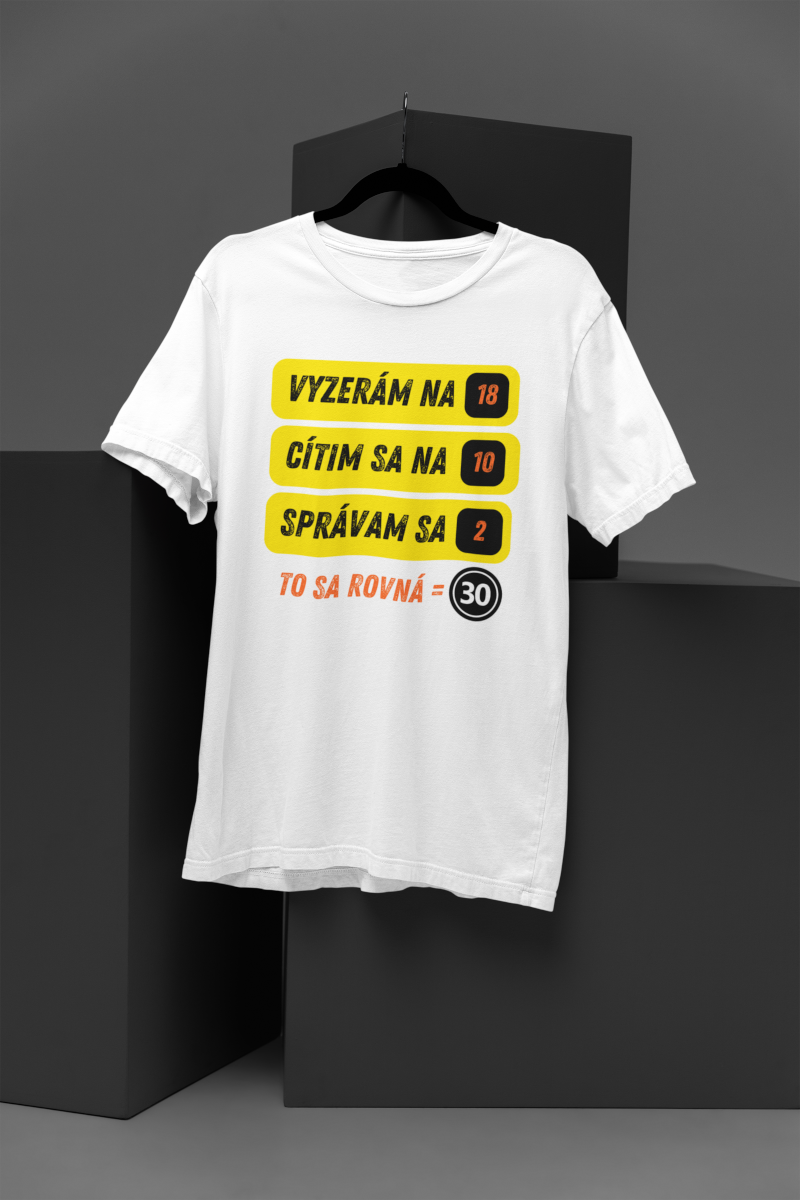 Vyzerám na 18 – vtipné tričko