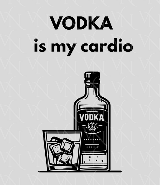 DTF potlač – Vodka is my cardio (Inštrukcie v popise)